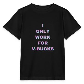 JE TRAVAILLE UNIQUEMENT POUR DES V-BUCKS! Battle Pass Fortn ite - T-shirt bio MINI CREATOR Stanley/Stella Enfant - noir - Devant - Mikhail (115cm)