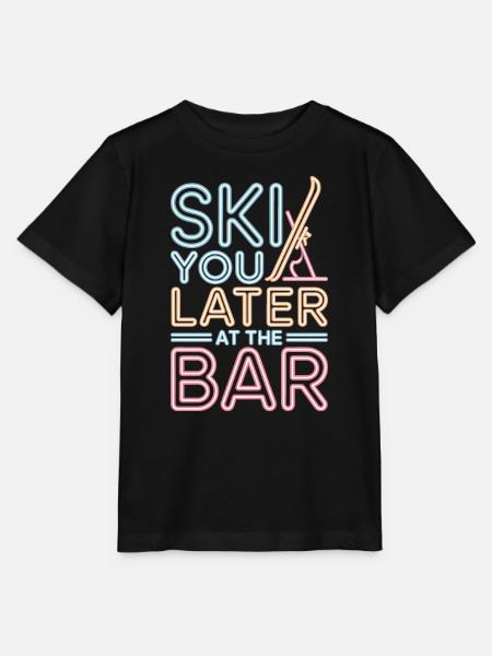 Ski You Later At The Bar Skifahren Apres Ski Bar - Stanley/Stella Kinder T-Shirt MINI CREATOR  - Schwarz