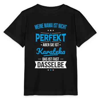 Meine Mama ist nicht perfekt aber sie ist Karateka - Stanley/Stella Kinder T-Shirt MINI CREATOR  - Schwarz - Vorne - Mikhail (115cm)