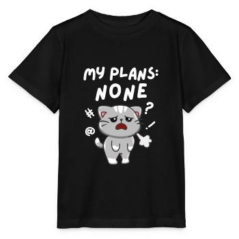 No Weekend Plans. My Plans None. Black. - Stanley/Stella MINI CREATOR Kids’ T-Shirt - black - Front - Mikhail (115cm)