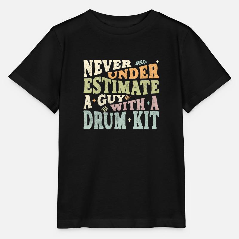 Never underestimate a Guy with a Drum kit - Stanley/Stella MINI CREATOR Kids’ T-Shirt - black
