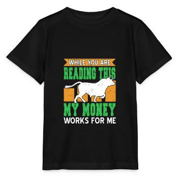 Während du dies liest, arbeitet Mein Geld für mich - Stanley/Stella Kinder T-Shirt MINI CREATOR  - Schwarz - Vorne - Mikhail (115cm)