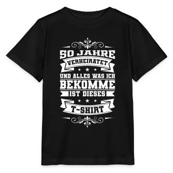 Lustiges Goldene Hochzeit Sprüche Geschenk - Stanley/Stella Kinder T-Shirt MINI CREATOR  - Schwarz - Vorne - Mikhail (115cm)