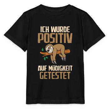 Ich wurde positiv auf Müdigkeit getestet - Stanley/Stella Kinder T-Shirt MINI CREATOR  - Schwarz - Vorne - Mikhail (115cm)