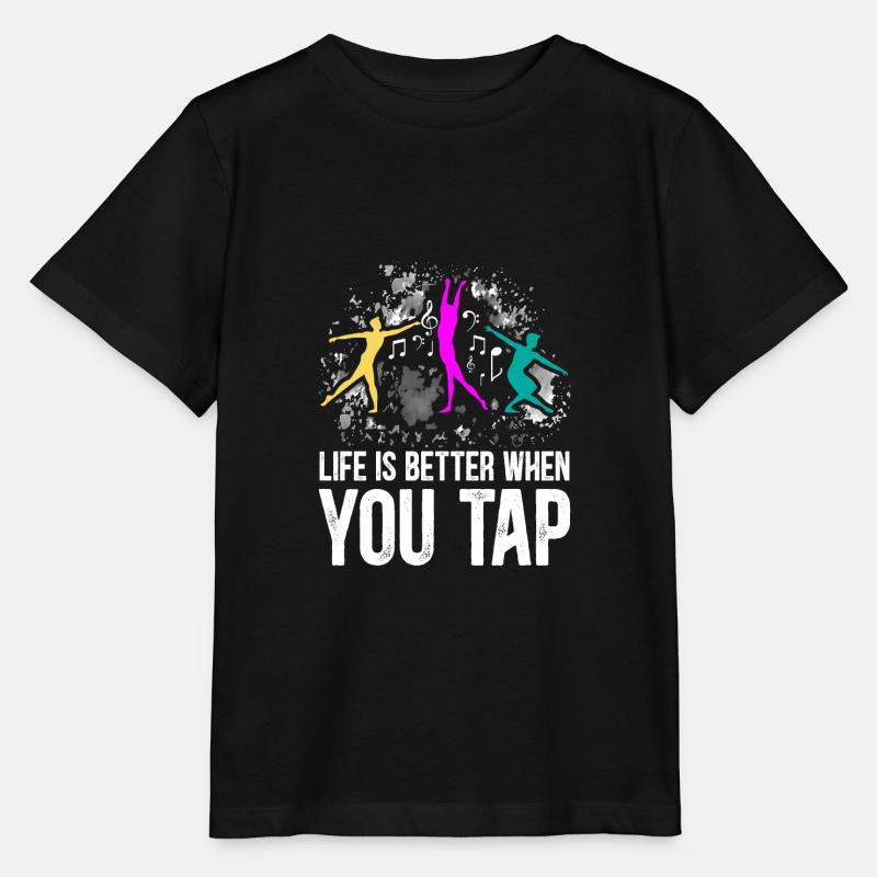 Life Is Better When You Tap Funny Tap Dance - Stanley/Stella Kinder T-Shirt MINI CREATOR  - Schwarz