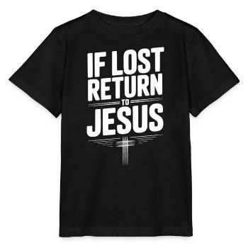 If Lost Return to Jesus - Stanley/Stella MINI CREATOR Kids’ T-Shirt - black - Front - Mikhail (115cm)
