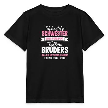 Ich bin stolze Schwester eines tollen Bruders - Stanley/Stella Kinder T-Shirt MINI CREATOR  - Schwarz - Vorne - Mikhail (115cm)
