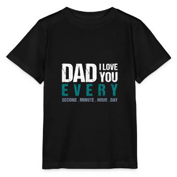 Dad I love you every Second . Minute. Hour. Day - Stanley/Stella MINI CREATOR Kids’ T-Shirt - black - Front - Mikhail (115cm)