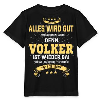 Alles wird gut denn Volker ist wieder da! - Stanley/Stella Kinder T-Shirt MINI CREATOR  - Schwarz - Vorne - Mikhail (115cm)