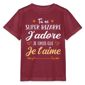 Tu es bizarre mais j'aime ça - T-shirt bio MINI CREATOR Stanley/Stella Enfant - bordeaux - Devant - Kain (125cm)
