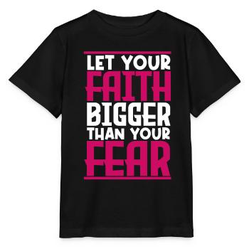 let your faith bigger than your fear. - T-shirt bio MINI CREATOR Stanley/Stella Enfant - noir - Devant - Mikhail (115cm)