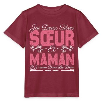 J'ai deux titres Sœur et maman. Cadeau soeur . - T-shirt bio MINI CREATOR Stanley/Stella Enfant - bordeaux - Devant - Kain (125cm)