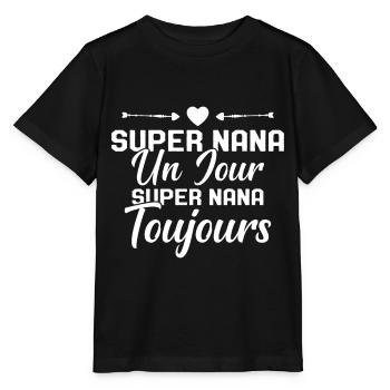 Femme Super Nana Un Jour Super Nana Toujours Nana - T-shirt bio MINI CREATOR Stanley/Stella Enfant - noir - Devant - Mikhail (115cm)