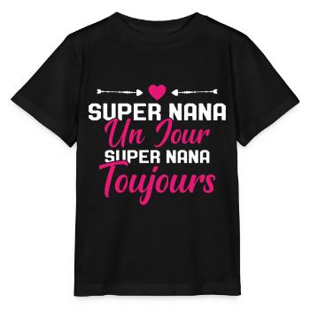Femme Super Nana Un Jour Super Nana Toujours Nana - T-shirt bio MINI CREATOR Stanley/Stella Enfant - noir - Devant - Mikhail (115cm)