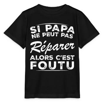 Wenn Papa es nicht reparieren kann, dann ist es erledigt - Stanley/Stella Kinder T-Shirt MINI CREATOR  - Schwarz - Vorne - Mikhail (115cm)