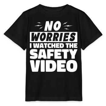 Keine Sorge, ich habe mir das Sicherheitsvideo angesehen - Stanley/Stella Kinder T-Shirt MINI CREATOR  - Schwarz - Vorne - Mikhail (115cm)