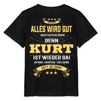 Alles wird gut denn Kurt ist da T-Shirt - Stanley/Stella Kinder T-Shirt MINI CREATOR  - Schwarz - Vorne - Mikhail (115cm)