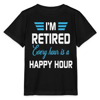 I'm Retired Every Hour Is A Happy Hour Retirement - Stanley/Stella MINI CREATOR Kids’ T-Shirt - black - Front - Mikhail (115cm)
