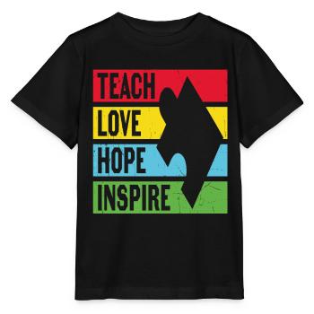 Teach Love Hope Inspirieren Sie motivierende Zitate - Stanley/Stella Kinder T-Shirt MINI CREATOR  - Schwarz - Vorne - Mikhail (115cm)