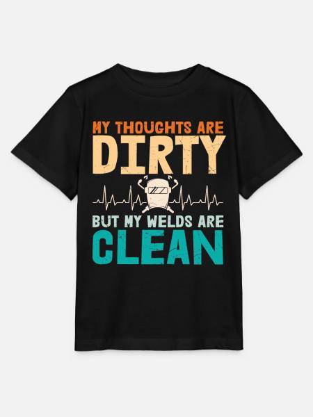 My Thoughts Are Dirty But My Welds Are Clean - Stanley/Stella MINI CREATOR Kids’ T-Shirt - black