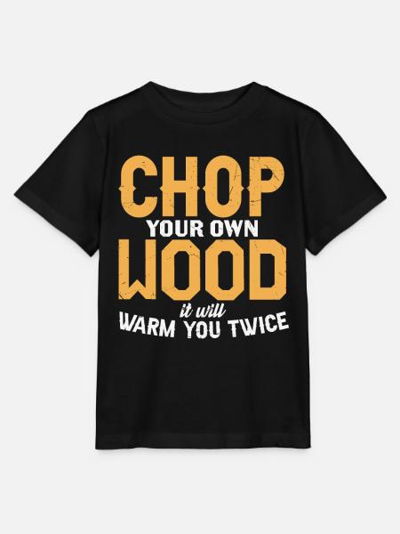 Chop Your Own Wood It Will Warm You Twice Wood - Stanley/Stella MINI CREATOR Kids’ T-Shirt - black