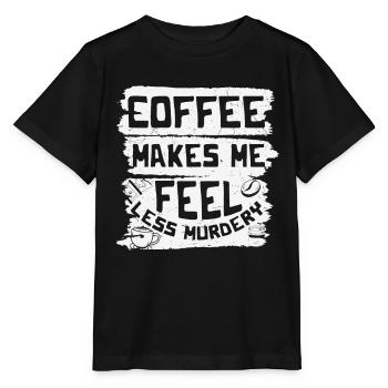 Le café me fait me sentir moins meurtrier Citations de café - T-shirt bio MINI CREATOR Stanley/Stella Enfant - noir - Devant - Mikhail (115cm)