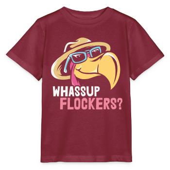 Whassup Flocker? Zitate Flamingo - Stanley/Stella Kinder T-Shirt MINI CREATOR  - Burgunderrot - Vorne - Kain (125cm)