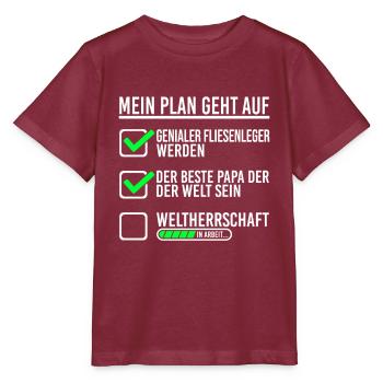 Fliesenleger Papa Plan zur Weltherrschaft Geschenk - Stanley/Stella Kinder T-Shirt MINI CREATOR  - Burgunderrot - Vorne - Kain (125cm)