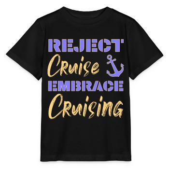 Reject Cruise Embrace Cruising | Funny Sayings - Stanley/Stella MINI CREATOR Kids’ T-Shirt - black - Front - Mikhail (115cm)