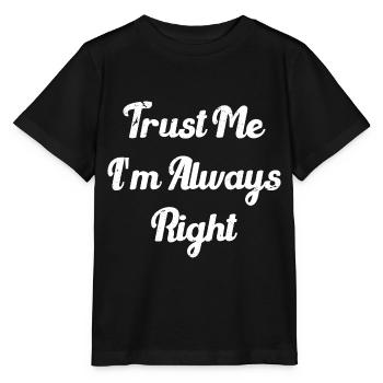 Vertrau mir, ich habe immer Recht - Stanley/Stella Kinder T-Shirt MINI CREATOR  - Schwarz - Vorne - Mikhail (115cm)
