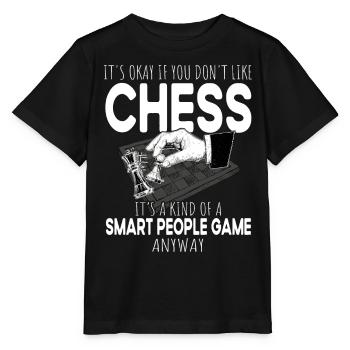 Its Ok If You Dont Like Chess Funny Chess Player - Stanley/Stella Kinder T-Shirt MINI CREATOR  - Schwarz - Vorne - Mikhail (115cm)