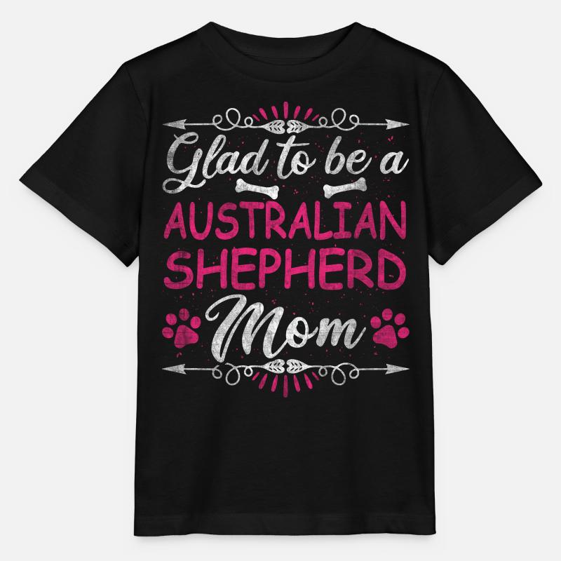 Dog Mom Glad To Be A Australian Shepherd Mom - Stanley/Stella Kinder T-Shirt MINI CREATOR  - Schwarz