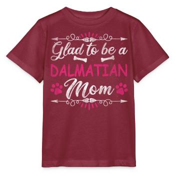 Dog Mom Glad To Be A Dalmatian Mom - Stanley/Stella MINI CREATOR Kids’ T-Shirt - burgundy - Front - Kain (125cm)