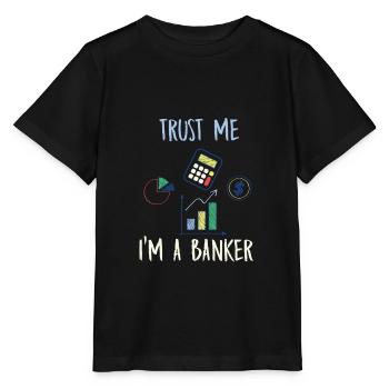 Ich bin Banker Geschenk vertrauen Sie mir - Stanley/Stella Kinder T-Shirt MINI CREATOR  - Schwarz - Vorne - Mikhail (115cm)
