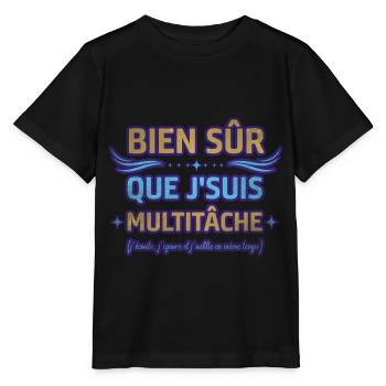 Bien sûr que je suis multitâche humour ménage - T-shirt bio MINI CREATOR Stanley/Stella Enfant - noir - Devant - Mikhail (115cm)