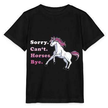 Sorry Can't Horses Bye Pferdefan Geschenkidee - Stanley/Stella Kinder T-Shirt MINI CREATOR  - Schwarz - Vorne - Mikhail (115cm)