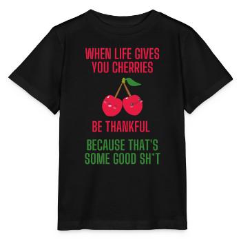 When life gives you cherries lustiger Spruch - Stanley/Stella Kinder T-Shirt MINI CREATOR  - Schwarz - Vorne - Mikhail (115cm)