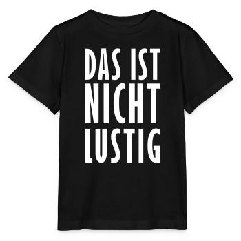 Das ist nicht lustig - Stanley/Stella Kinder T-Shirt MINI CREATOR  - Schwarz - Vorne - Mikhail (115cm)