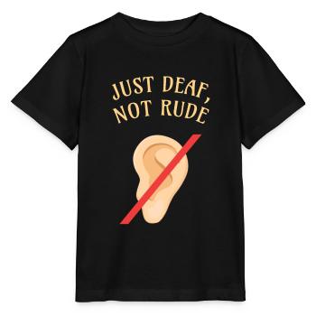 DEAF AWARENESS : Just Deaf Not Rude - T-shirt bio MINI CREATOR Stanley/Stella Enfant - noir - Devant - Mikhail (115cm)