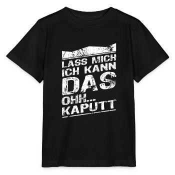 Lass Mich Ich Kann Das Oh Kaputt - Stanley/Stella Kinder T-Shirt MINI CREATOR  - Schwarz - Vorne - Mikhail (115cm)