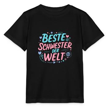 Beste Schwester der Welt Geburtstag Hochzeit - Stanley/Stella Kinder T-Shirt MINI CREATOR  - Schwarz - Vorne - Mikhail (115cm)
