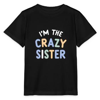 Crazy Sister Gift Big Sister - Stanley/Stella MINI CREATOR Kids’ T-Shirt - black - Front - Mikhail (115cm)