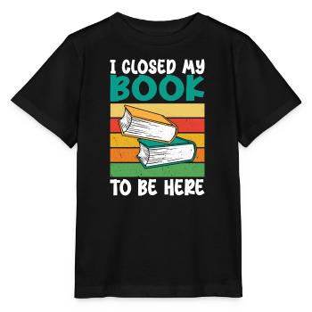 Ich habe mein Buch geschlossen, um hier zu sein - Stanley/Stella Kinder T-Shirt MINI CREATOR  - Schwarz - Vorne - Mikhail (115cm)