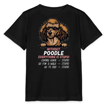 Ohne Poodle ist alles doof - Stanley/Stella Kinder T-Shirt MINI CREATOR  - Schwarz - Vorne - Mikhail (115cm)