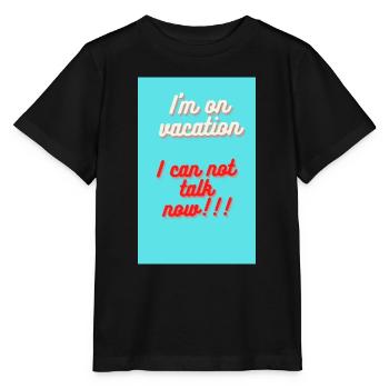 ICH BIN IM URLAUB. ICH KANN JETZT NICHT REDEN - Stanley/Stella Kinder T-Shirt MINI CREATOR  - Schwarz - Vorne - Mikhail (115cm)