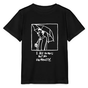 I see humans but no humanity - Stanley/Stella MINI CREATOR Kids’ T-Shirt - black - Front - Mikhail (115cm)