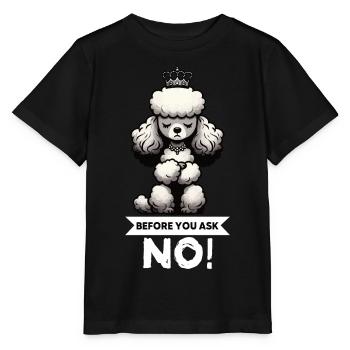 Avant de demander Caniche Caniche Propriétaire de Caniche Caniche - T-shirt bio MINI CREATOR Stanley/Stella Enfant - noir - Devant - Mikhail (115cm)