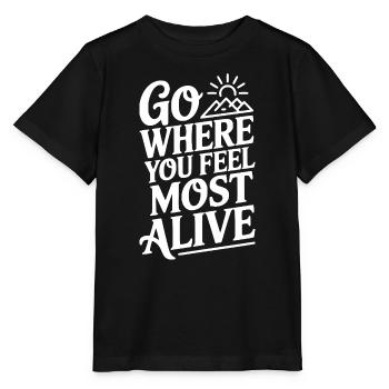 Go Where You Feel Most Alive - Stanley/Stella MINI CREATOR Kids’ T-Shirt - black - Front - Mikhail (115cm)