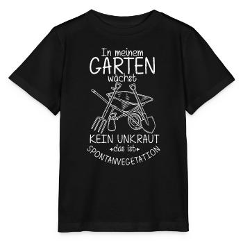 In Meinem Garten Wächst Kein Unkraut Das Ist Spont - Stanley/Stella Kinder T-Shirt MINI CREATOR  - Schwarz - Vorne - Mikhail (115cm)