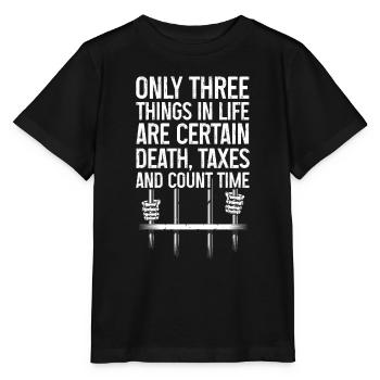 Only Three Things Certain Death Taxes Count Time - - Stanley/Stella MINI CREATOR Kids’ T-Shirt - black - Front - Mikhail (115cm)